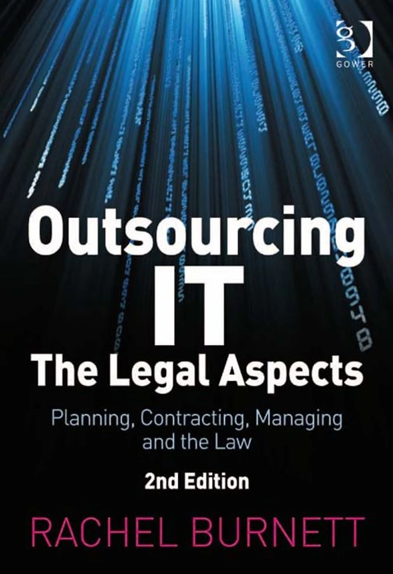 Outsourcing IT - The Legal Aspects: Planning, Contracting, Managing and the Law