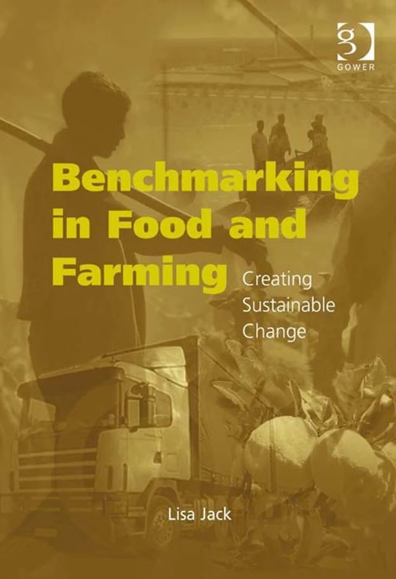 Benchmarking Food and Farming: Creating Sustainable Change