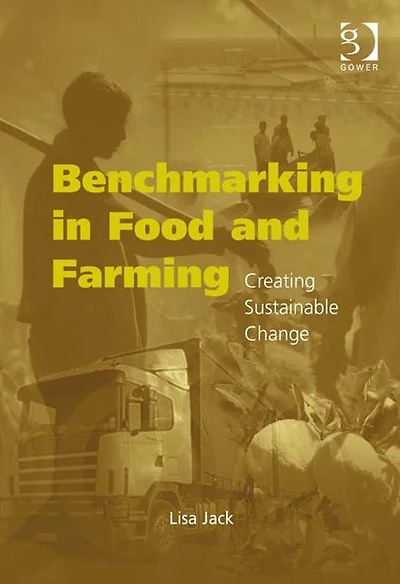 Benchmarking Food and Farming: Creating Sustainable Change