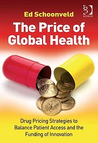 the Price of Global Health: Drug Pricing Strategies to Balance Patient Access and Funding Innovation