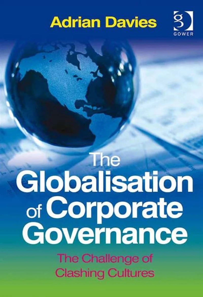 The Globalisation of Corporate Governance: Challenge Clashing Cultures