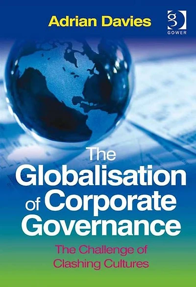 The Globalisation of Corporate Governance: Challenge Clashing Cultures