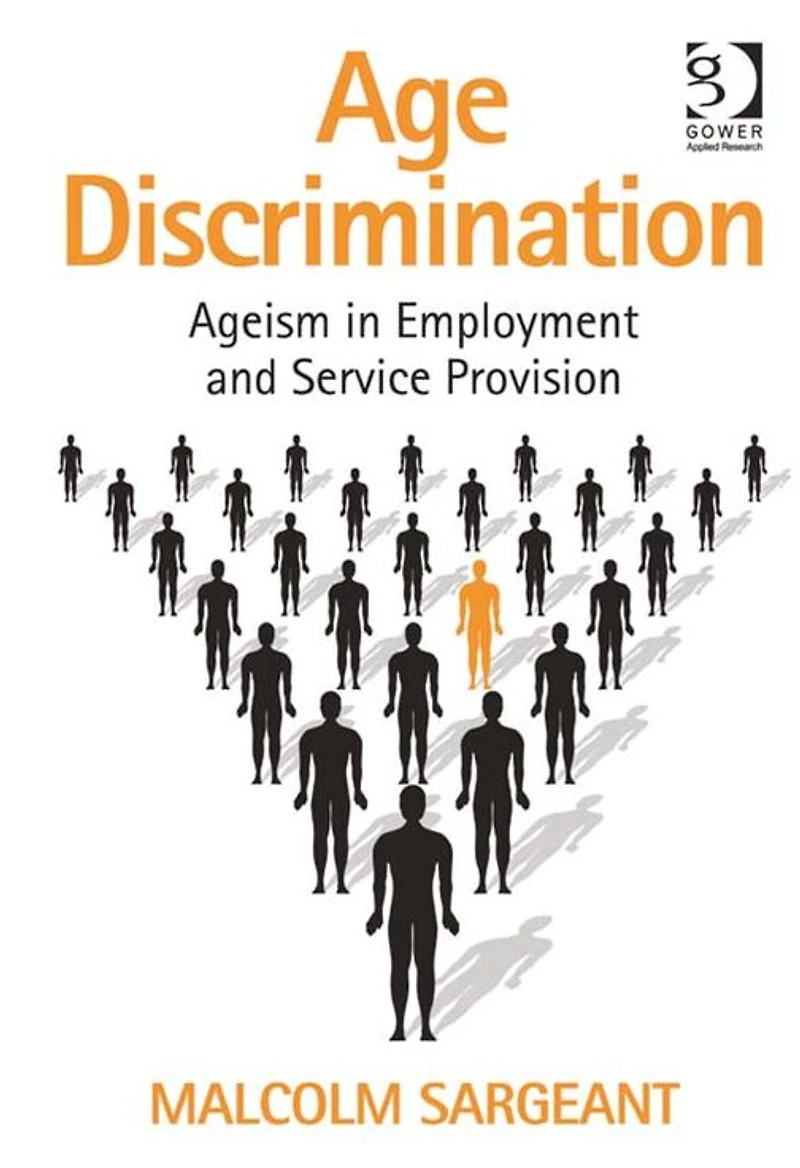Age Discrimination: Ageism Employment and Service Provision