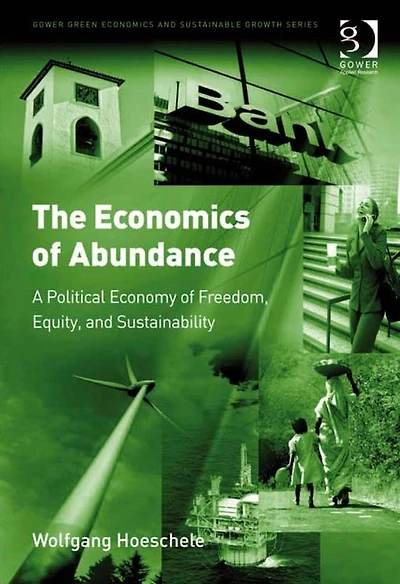 The Economics of Abundance: A Political Economy Freedom, Equity, and Sustainability
