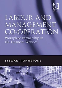 Labour and Management Co-operation: Workplace Partnership UK Financial Services