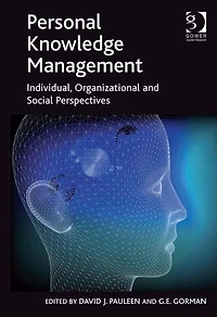 Personal Knowledge Management: Individual, Organizational and Social Perspectives