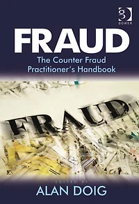 Fraud: The Counter Fraud Practitioner's Handbook
