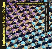 Explorations Urban Design: An Design Research Primer