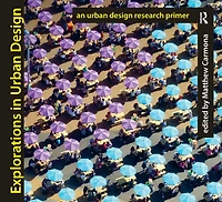 Explorations Urban Design: An Design Research Primer