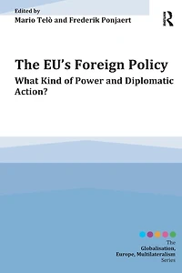 The EU's Foreign Policy: What Kind of Power and Diplomatic Action?