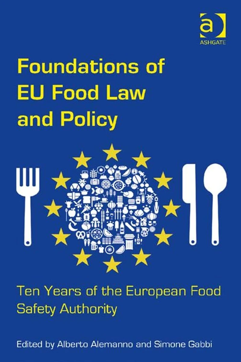 Foundations of EU Food Law and Policy: Ten Years the European Safety Authority