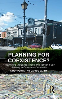 planning for Coexistence?: Recognizing Indigenous rights through land-use Canada and Australia