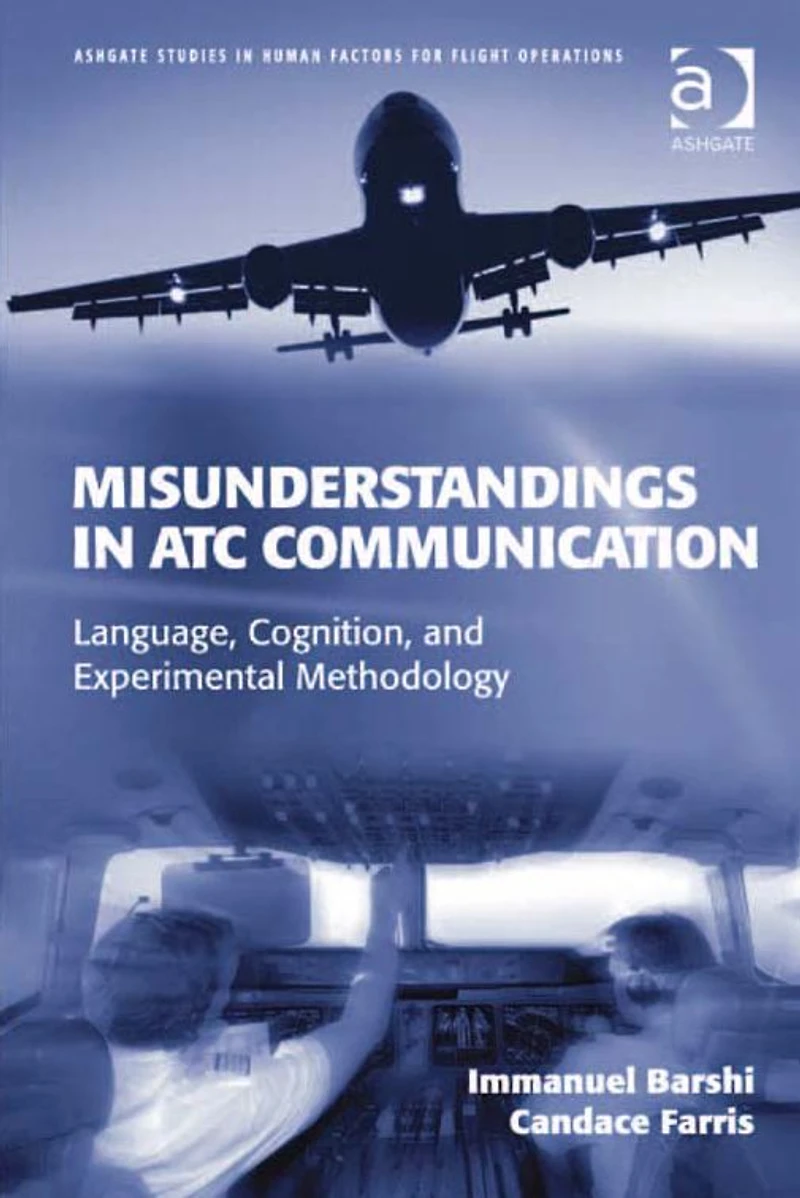 Misunderstandings ATC Communication: Language, Cognition, and Experimental Methodology