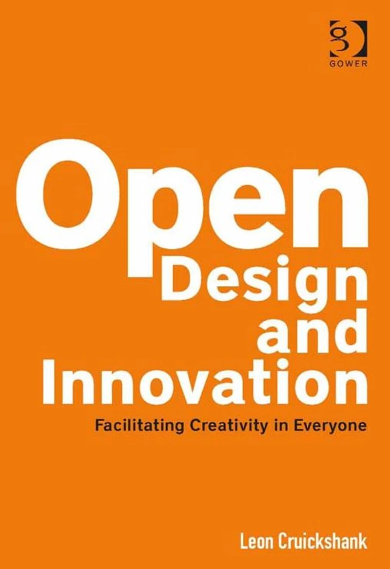 Open Design and Innovation: Facilitating Creativity Everyone