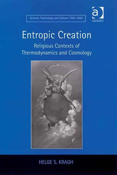 Entropic Creation: Religious Contexts of Thermodynamics and Cosmology