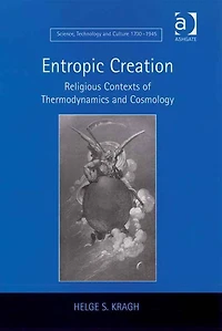 Entropic Creation: Religious Contexts of Thermodynamics and Cosmology