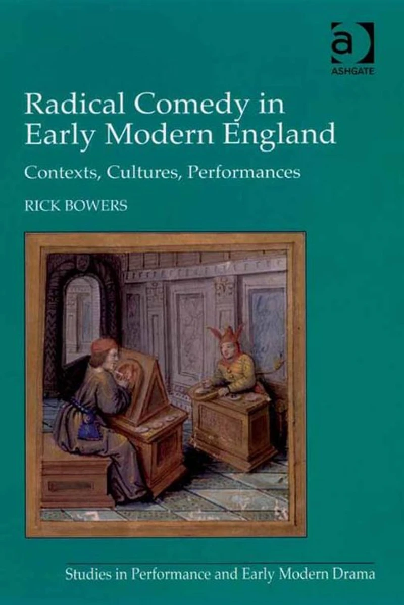 Radical Comedy Early Modern England: Contexts, Cultures, Performances