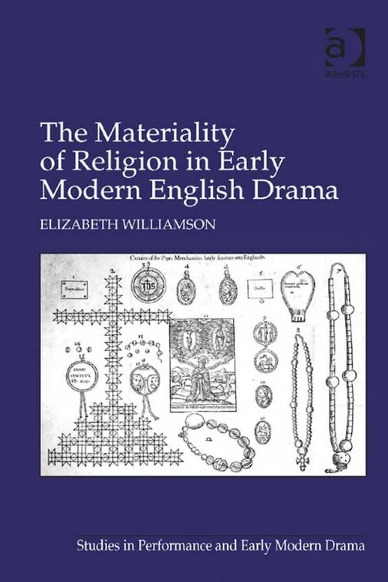 The Materiality of Religion Early Modern English Drama