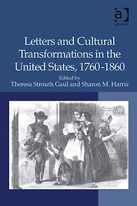 Letters and Cultural Transformations the United States, 1760-1860