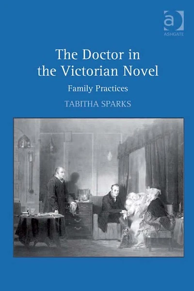 the Doctor Victorian Novel: Family Practices