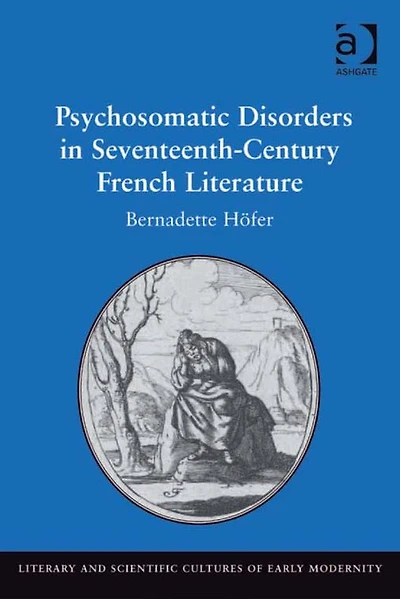 Psychosomatic Disorders Seventeenth-Century French Literature