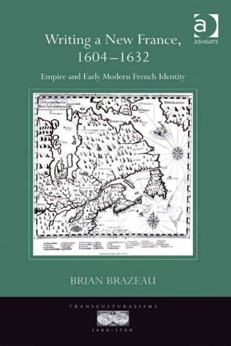 Writing a New France, 1604-1632: Empire and Early Modern French Identity