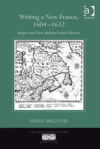 Writing a New France, 1604-1632: Empire and Early Modern French Identity