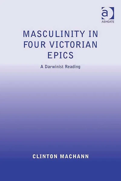 Masculinity Four Victorian Epics: A Darwinist Reading