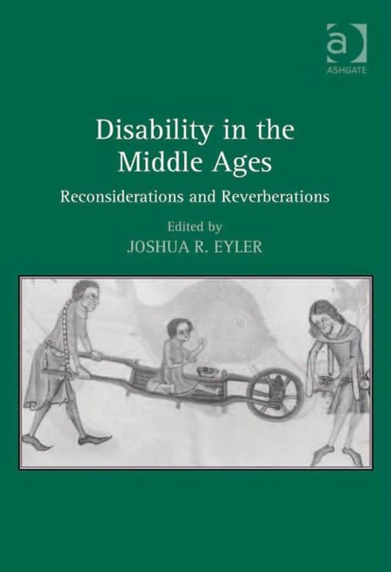 Disability the Middle Ages: Reconsiderations and Reverberations