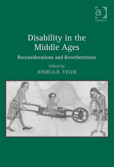Disability the Middle Ages: Reconsiderations and Reverberations
