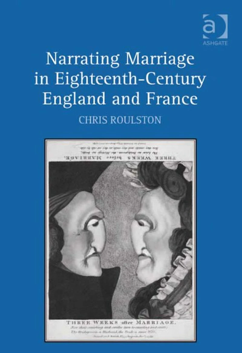 Narrating Marriage Eighteenth-Century England and France