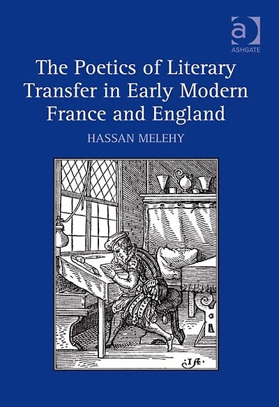 The Poetics of Literary Transfer Early Modern France and England