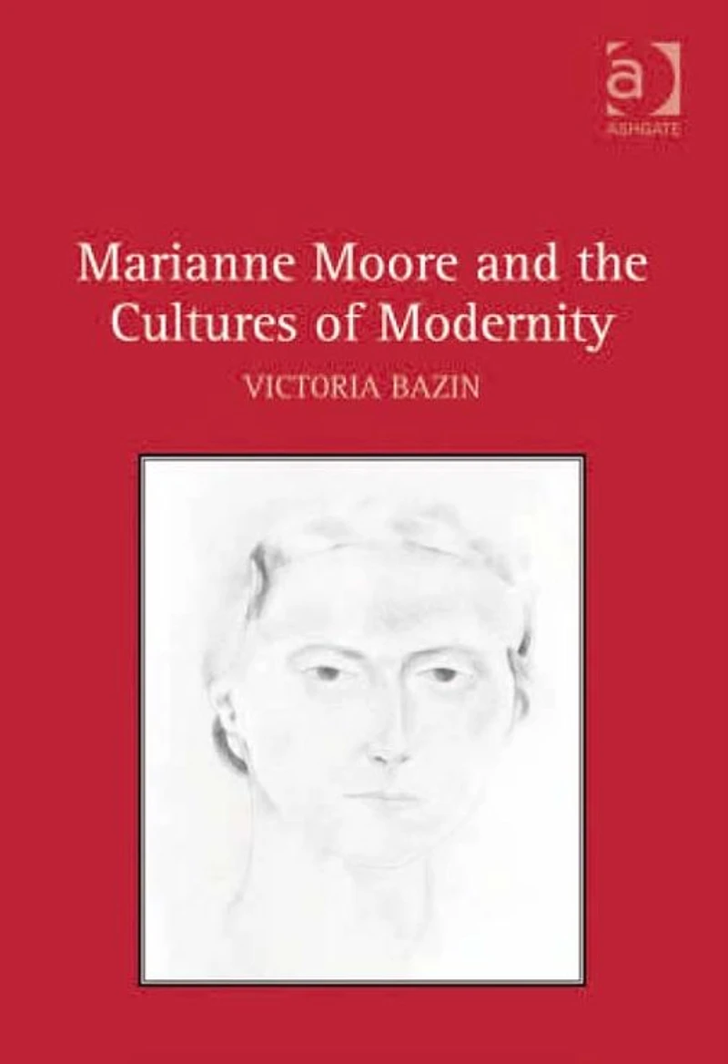 Marianne Moore and the Cultures of Modernity