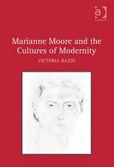 Marianne Moore and the Cultures of Modernity