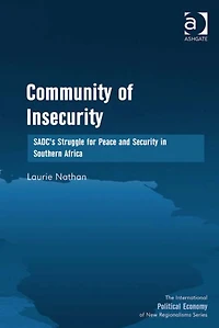 Community of Insecurity: SADC's Struggle for Peace and Security Southern Africa