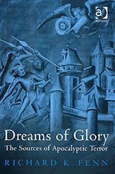 Dreams of Glory: The Sources Apocalyptic Terror
