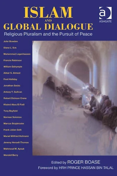 Islam and Global Dialogue: Religious Pluralism the Pursuit of Peace