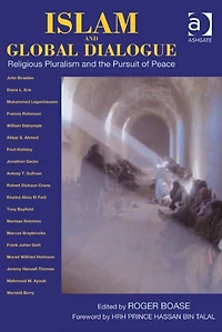 Islam and Global Dialogue: Religious Pluralism the Pursuit of Peace
