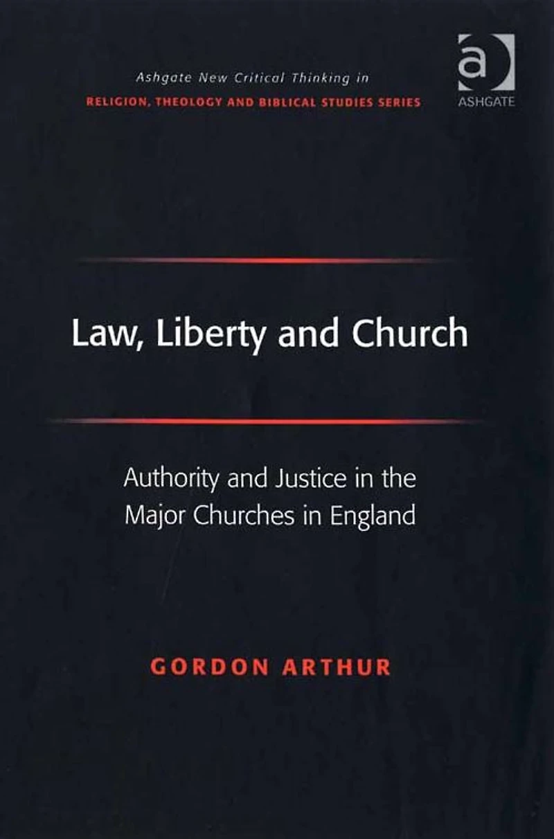 Law, Liberty and Church: Authority Justice the Major Churches England
