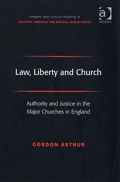 Law, Liberty and Church: Authority Justice the Major Churches England