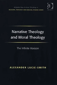 Narrative Theology and Moral Theology: The Infinite Horizon