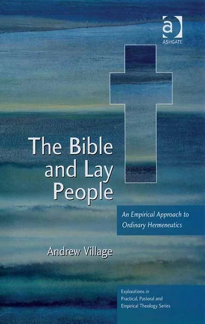 The Bible and Lay People: An Empirical Approach to Ordinary Hermeneutics