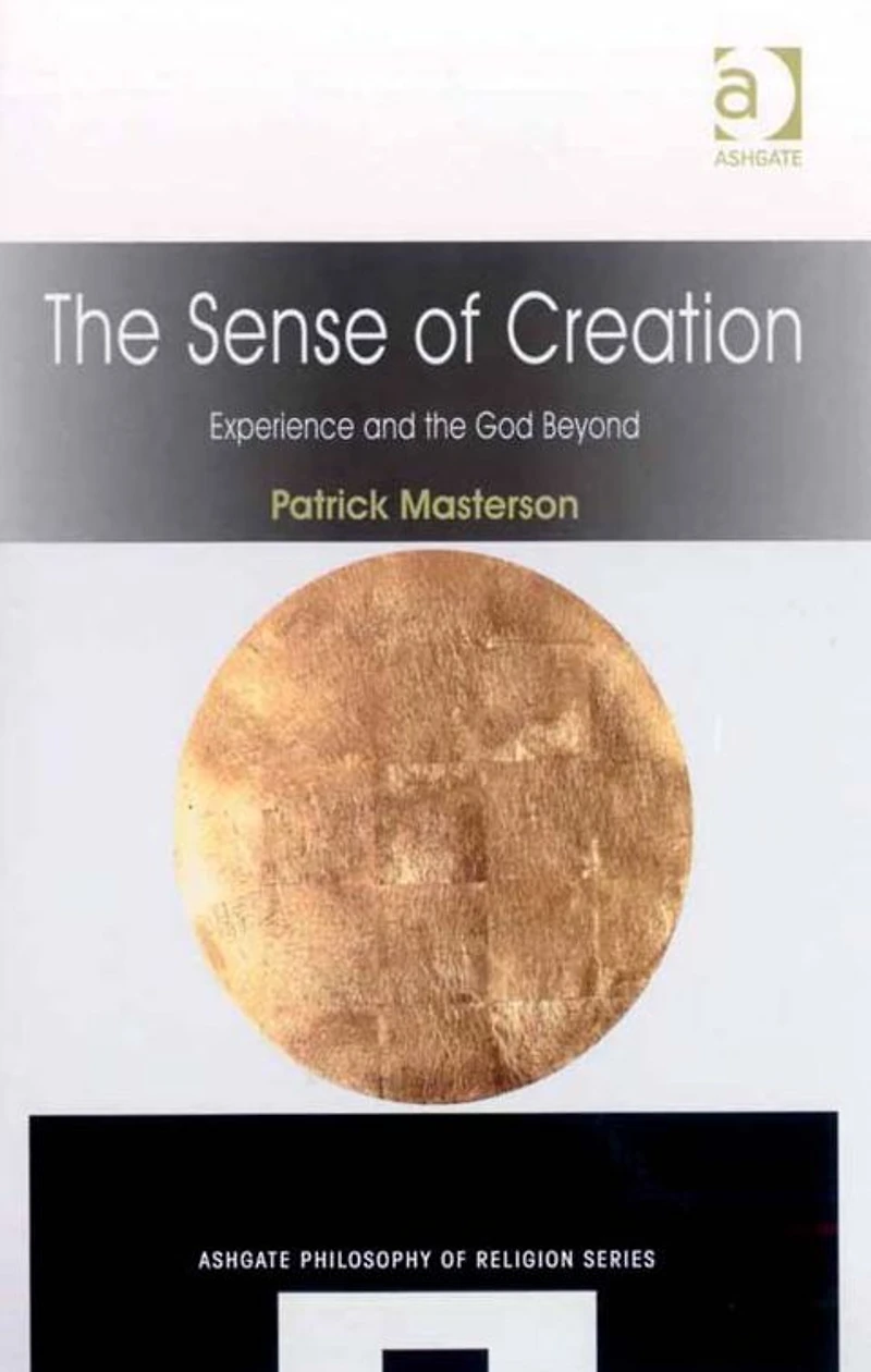 the Sense of Creation: Experience and God Beyond