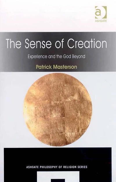 the Sense of Creation: Experience and God Beyond