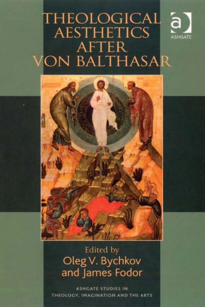 Theological Aesthetics after von Balthasar
