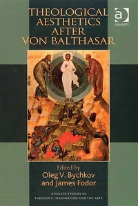 Theological Aesthetics after von Balthasar