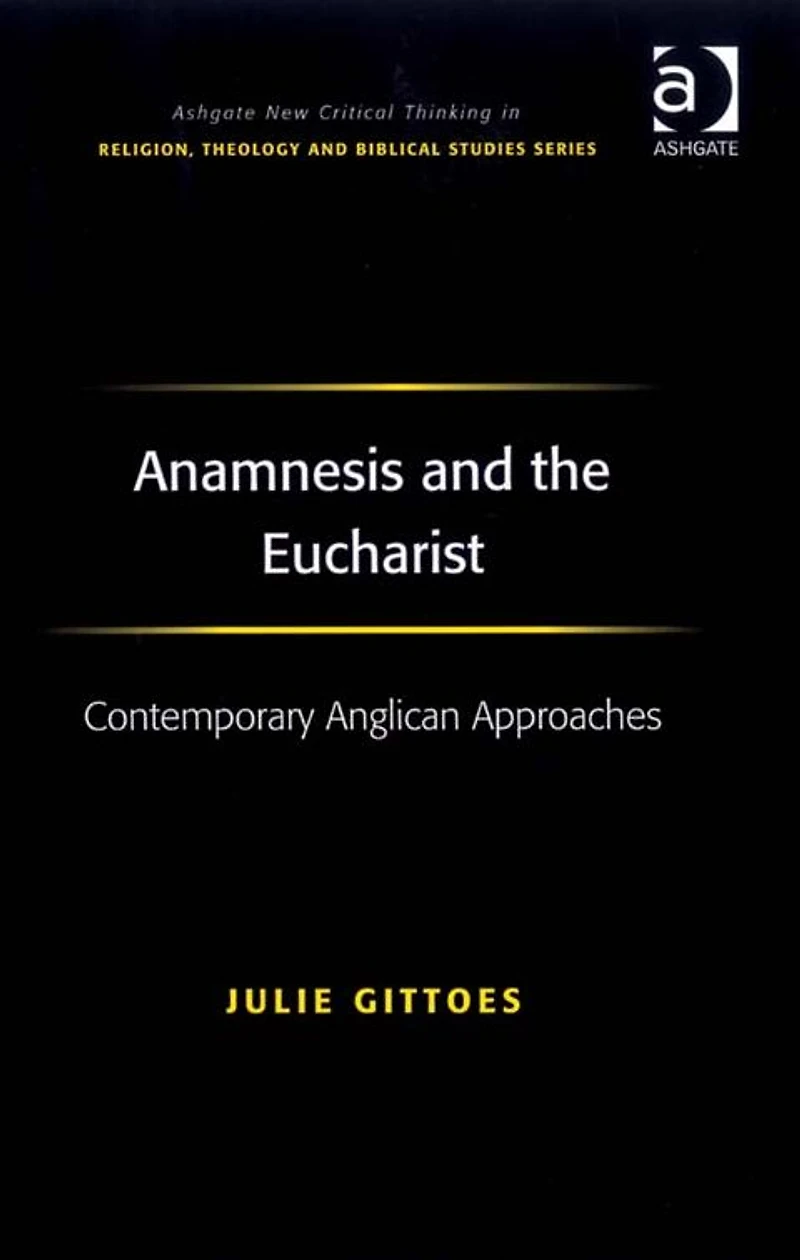 Anamnesis and the Eucharist: Contemporary Anglican Approaches