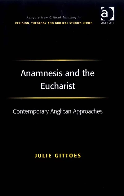 Anamnesis and the Eucharist: Contemporary Anglican Approaches