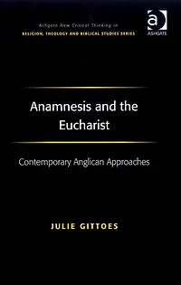 Anamnesis and the Eucharist: Contemporary Anglican Approaches