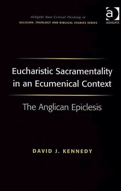 Eucharistic Sacramentality an Ecumenical Context: The Anglican Epiclesis